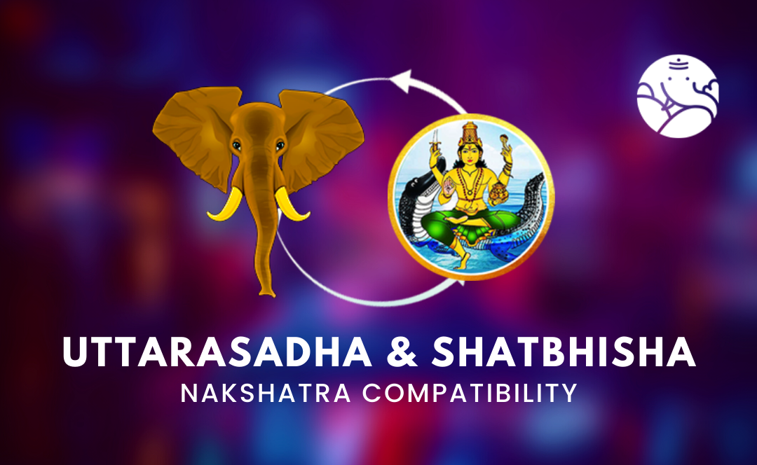 Uttarasadha and Shatbhisha Nakshatra Compatibility