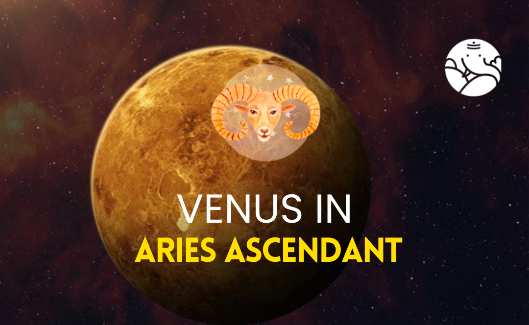 Venus in Aries Ascendant