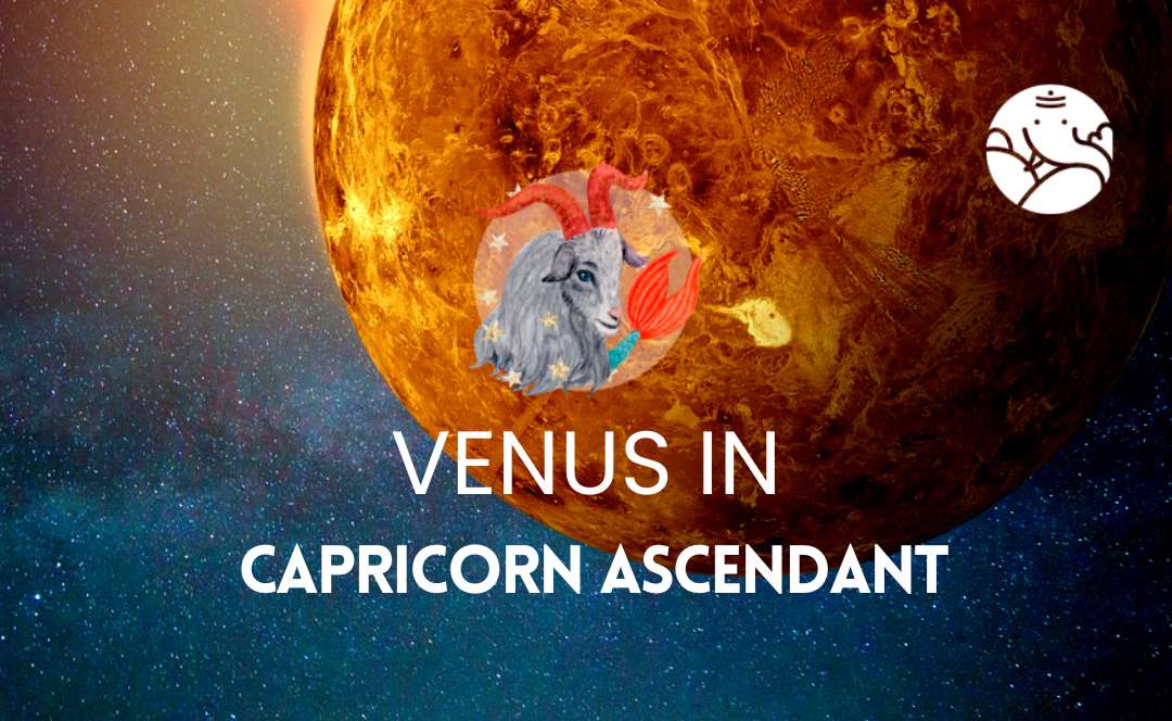 Venus in Capricorn Ascendant