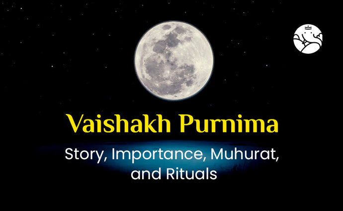 Vaishakh Purnima Story, Importance, Muhurat, and Rituals
