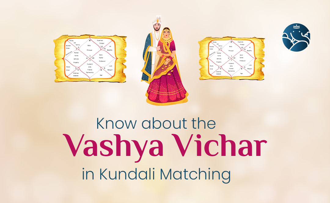 Know About the Vashya Vichar in Kundali Matching
