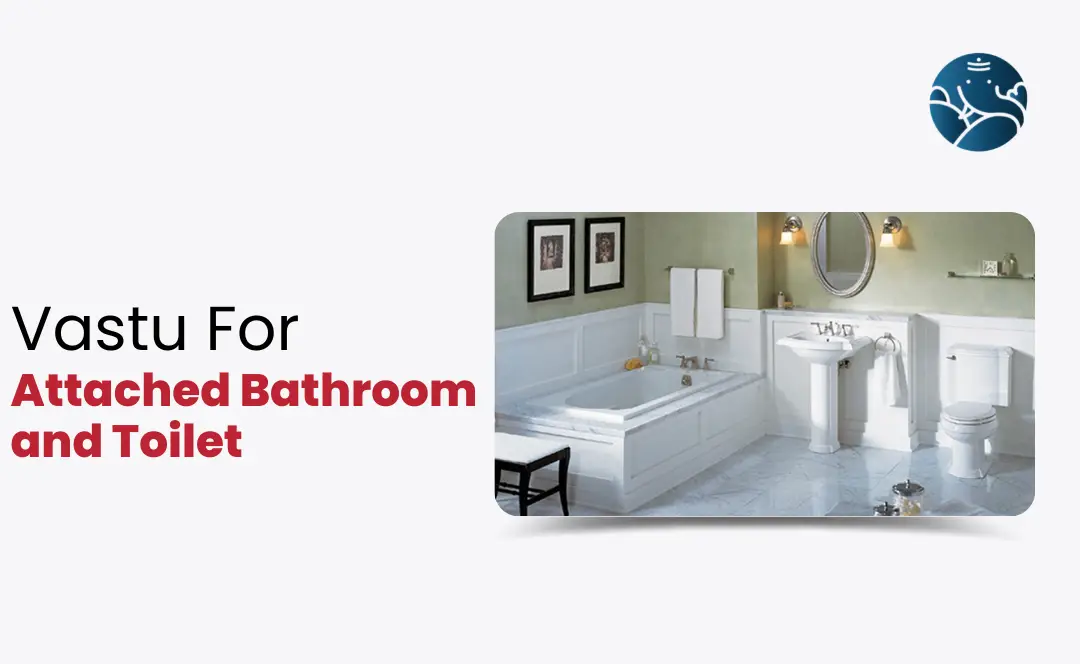 Vastu For Attached Bathroom And Toilet