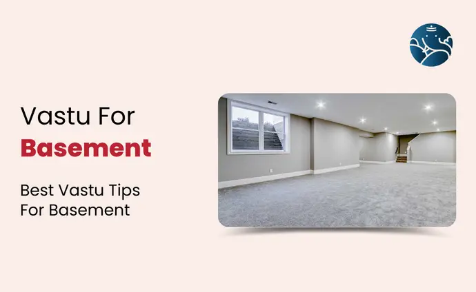 Vastu For Basement: Best Vastu Tips For Basement