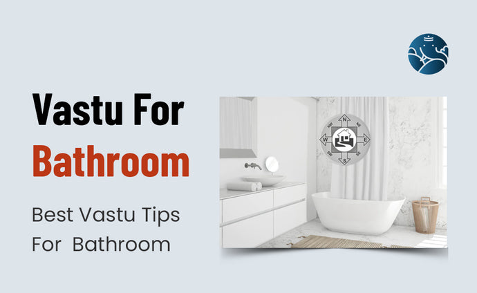 Vastu For Bathroom: Best Vastu Tips For Bathroom