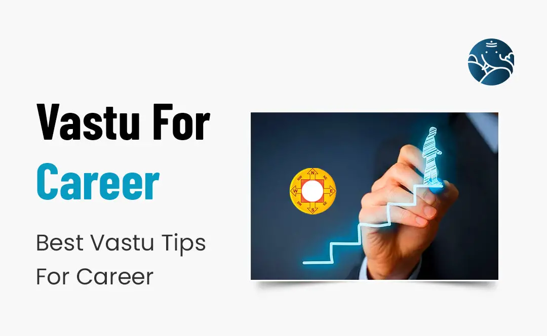 Vastu For Career: Best Vastu Tips For A Successful Career