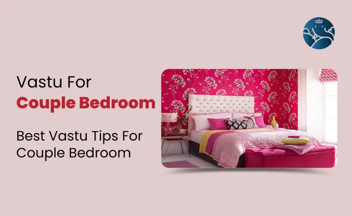 Vastu For Couple Bedroom: Best Vastu Tips For Couple Bedroom