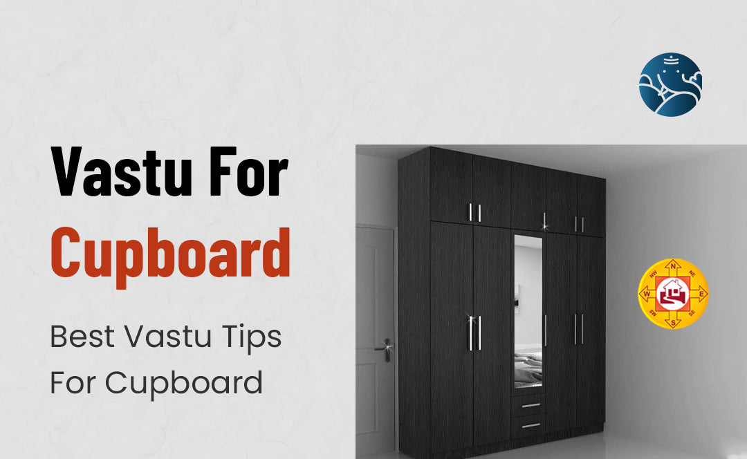 Vastu For Cupboard: Best Vastu Tips For Cupboard