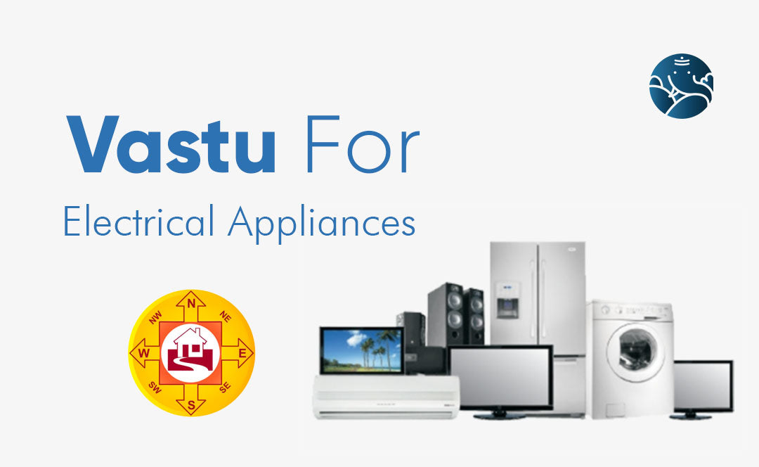 Vastu For Electrical Appliances - Vastu Shastra