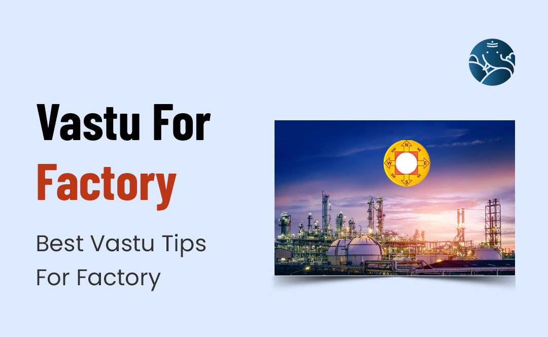 Vastu For Factory: Best Vastu Tips For Factory