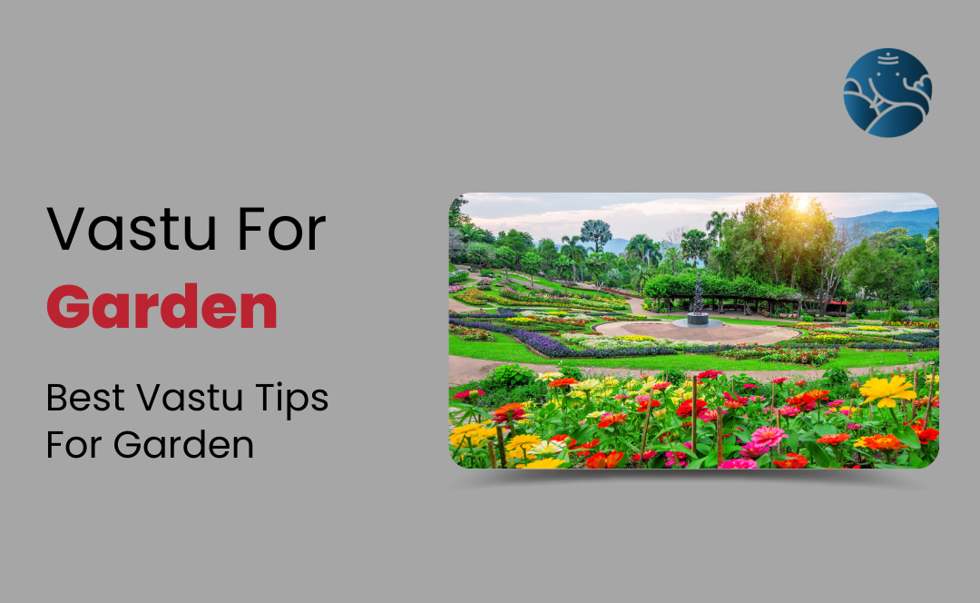 Vastu For Garden: Best Vastu Tips For Garden