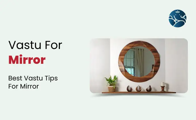 Vastu For Mirror: Mirror Direction As Per Vastu