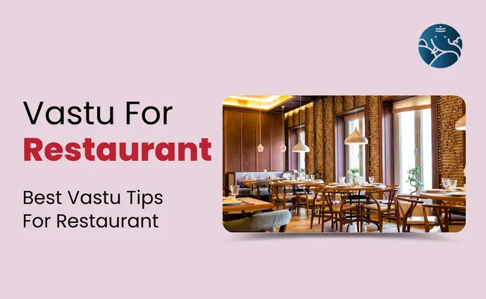 Vastu For Restaurant: Best Vastu Tips For Restaurant