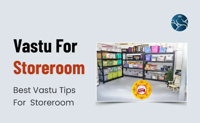 Vastu For Storeroom: Best Vastu Tips For Storeroom