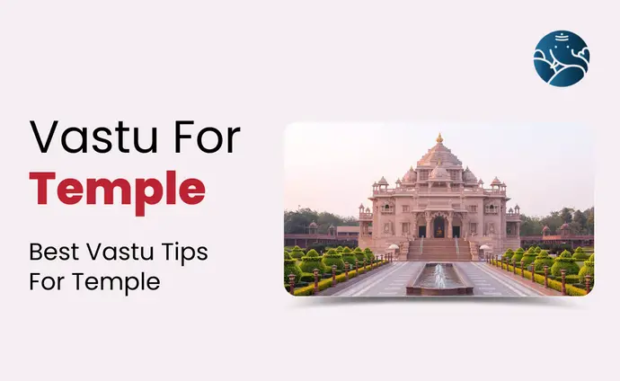 Vastu For Temple: Best Vastu Tips For Temple