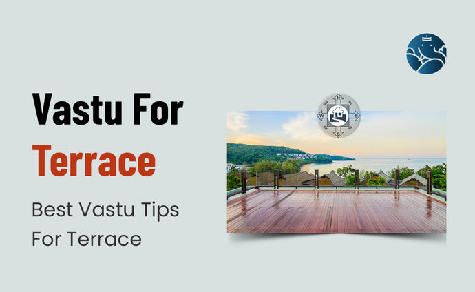 Vastu For Terrace: Best Vastu Tips For Terrace