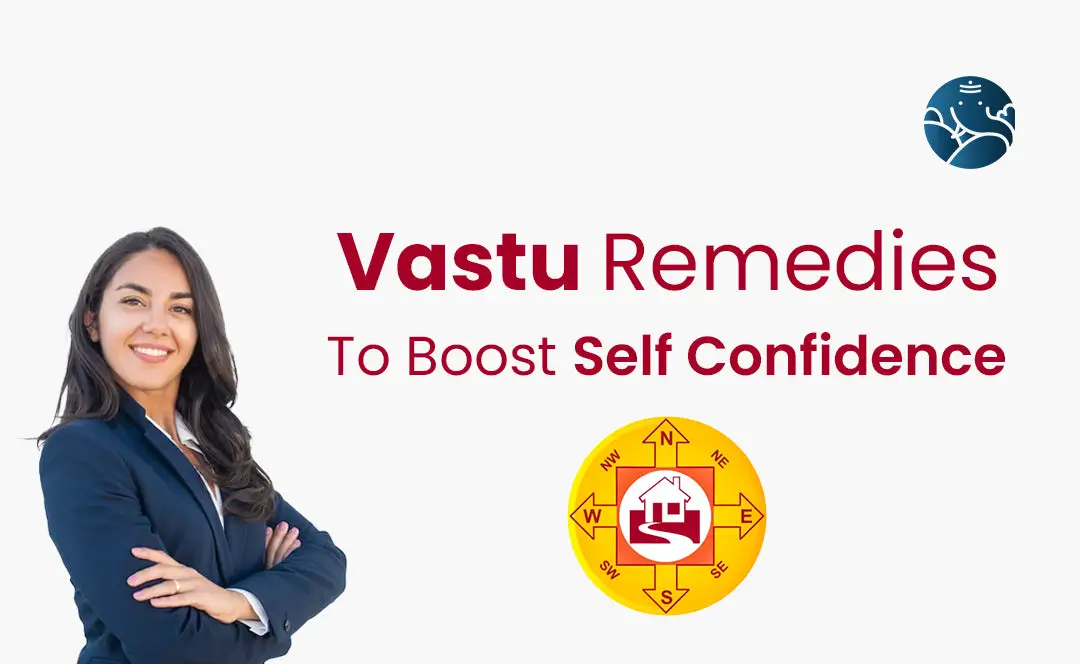 Vastu Remedies To Boost Self Confidence