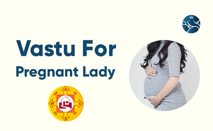 Vastu tips for Pregnant lady