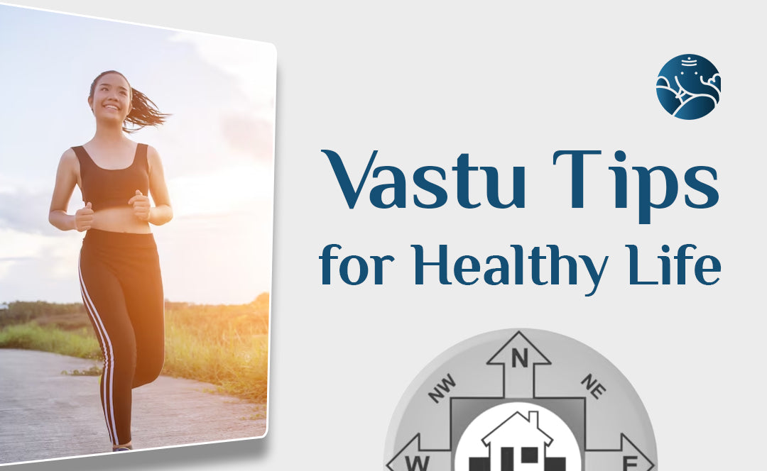 Vastu Tips For Healthy Life