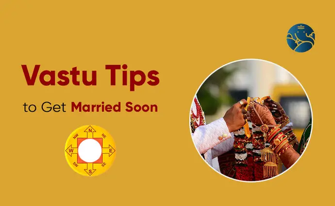 Vastu Tips to Get Married Soon