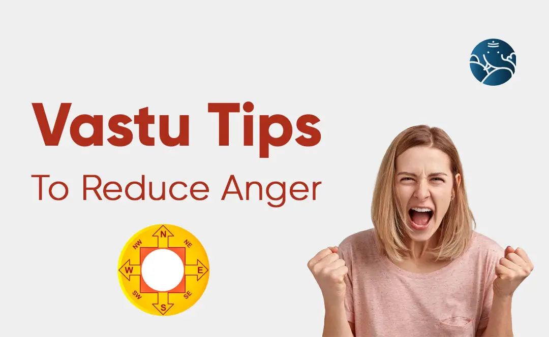 Vastu Tips to Reduce Anger