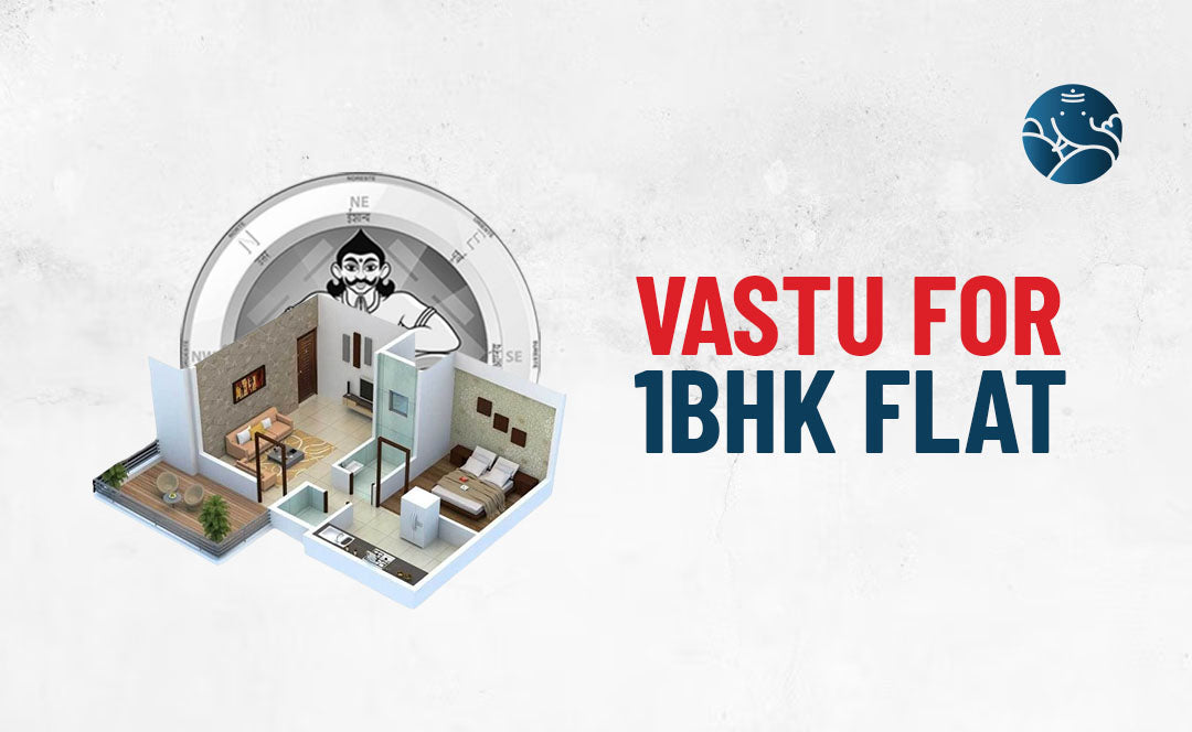 Vastu For 1BHK Flat - Vastu Guide