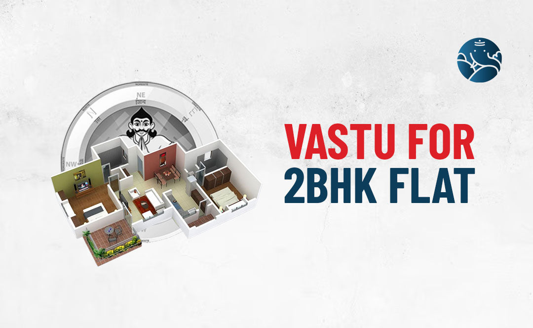 Vastu For 2BHK Flat - Vastu Guide