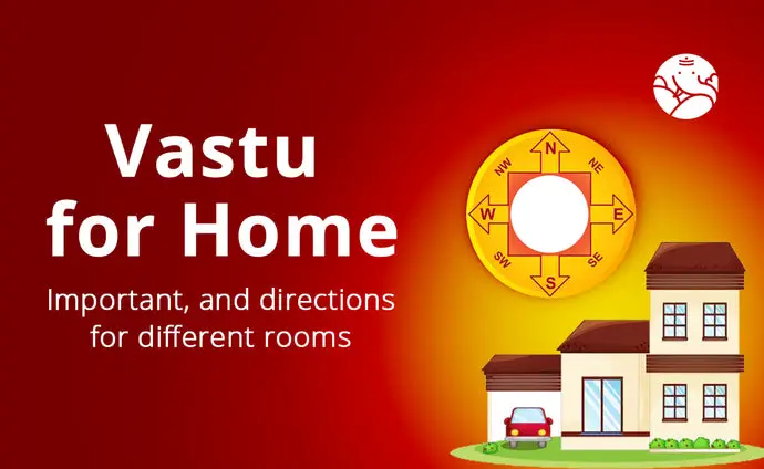 Vastu For Home: Important, and Directions for Different Rooms