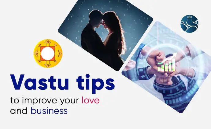 Vastu Tips To Improve Your Love And Business