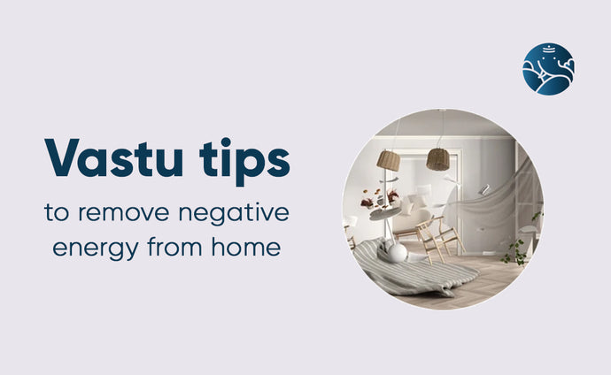 Vastu Tips To Remove Negative Energy From Home