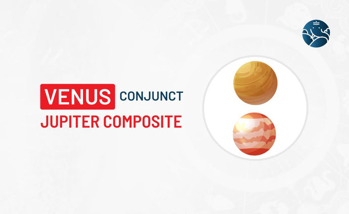 Venus Conjunct Jupiter Composite