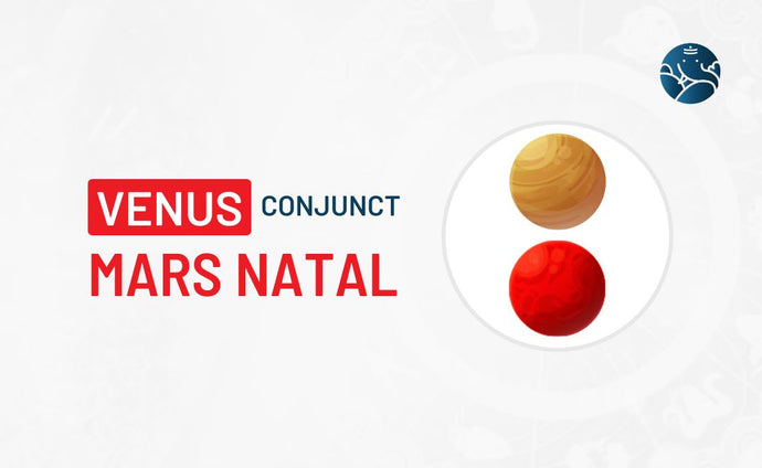 Venus Conjunct Mars Natal - Know its Effects