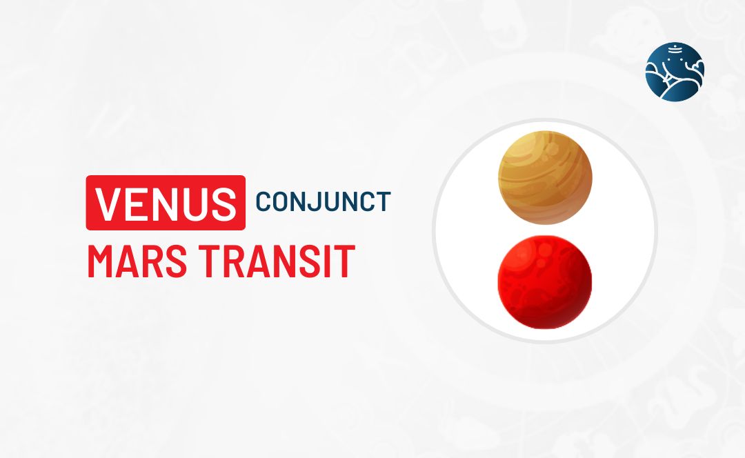 Venus Conjunct Mars Transit - Know its Effects