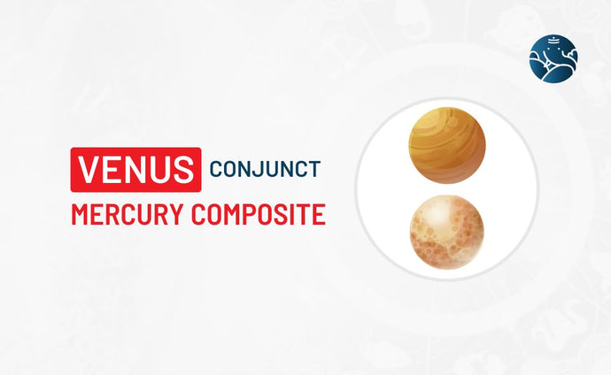 Venus Conjunct Mercury Composite