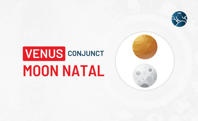 Venus Conjunct Moon Natal - Know its Effects