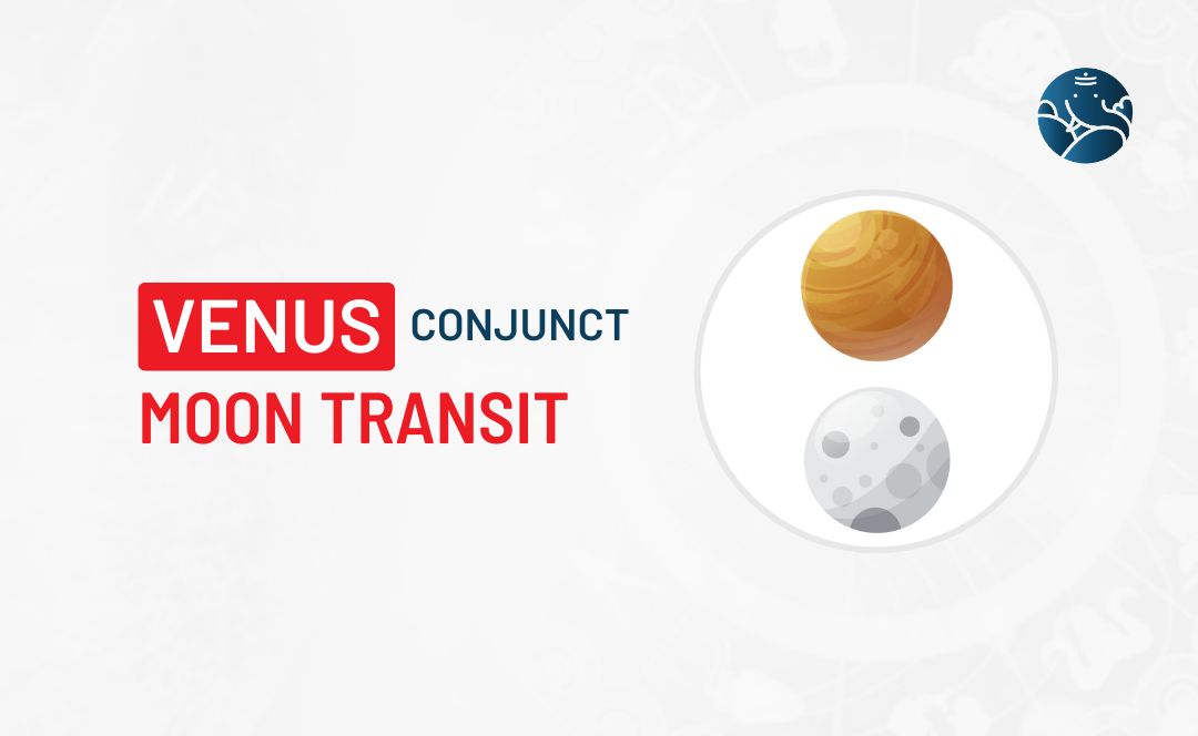 Venus Conjunct Moon Transit - Know its Effects