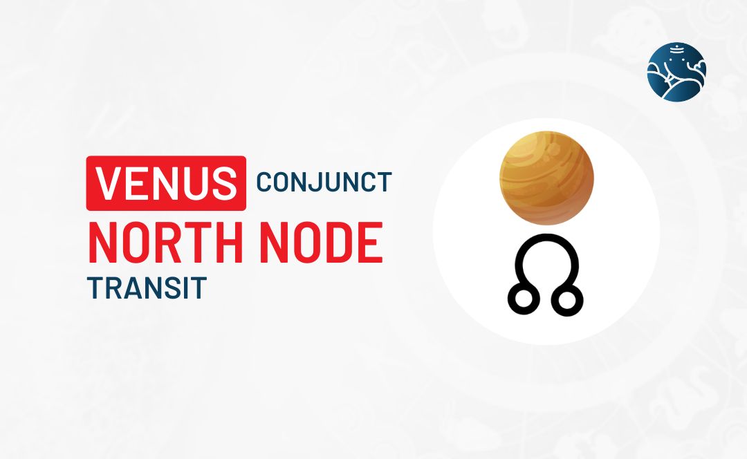 Venus Conjunct North Node Transit - Know its Effects