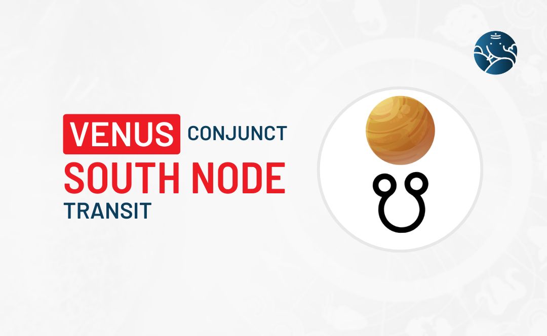 Venus Conjunct South Node Transit - Know its Effects