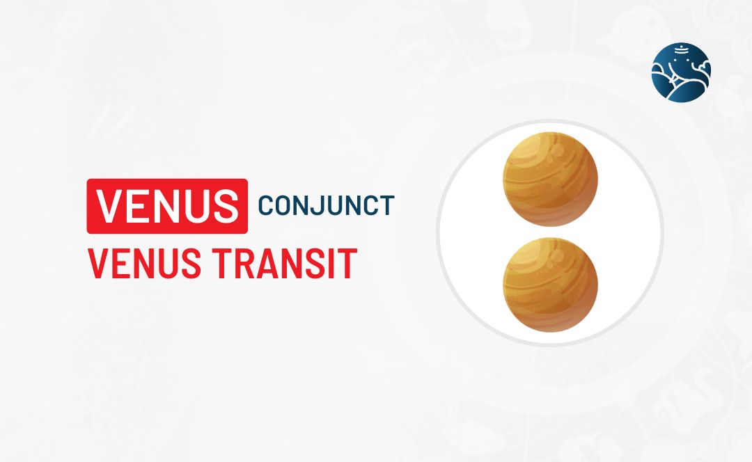 Venus Conjunct Venus Transit - Know its Effects