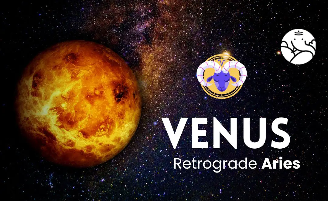 Venus Retrograde Aries - Shukra Vakri Mesh