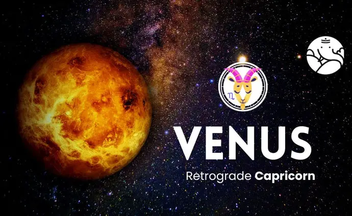 Venus Retrograde Capricorn - Shukra Vakri Makar