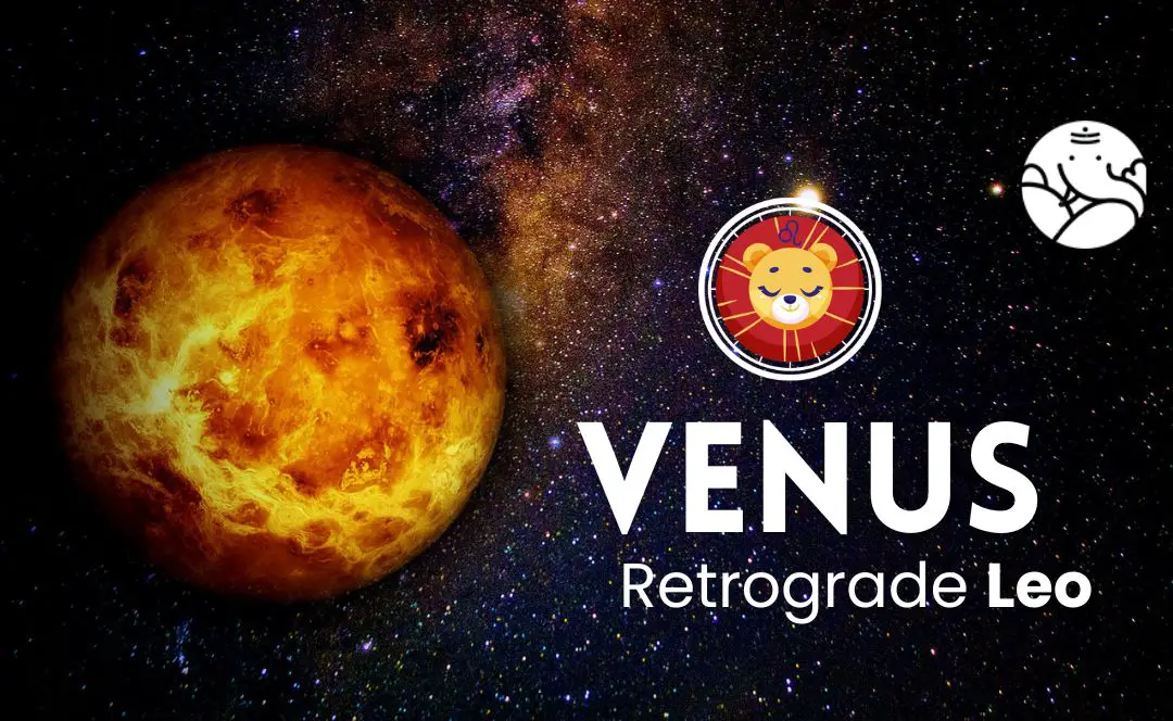 Venus Retrograde Leo - Shukra Vakri Singh