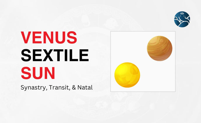 Venus Sextile Sun Synastry, Transit, and Natal