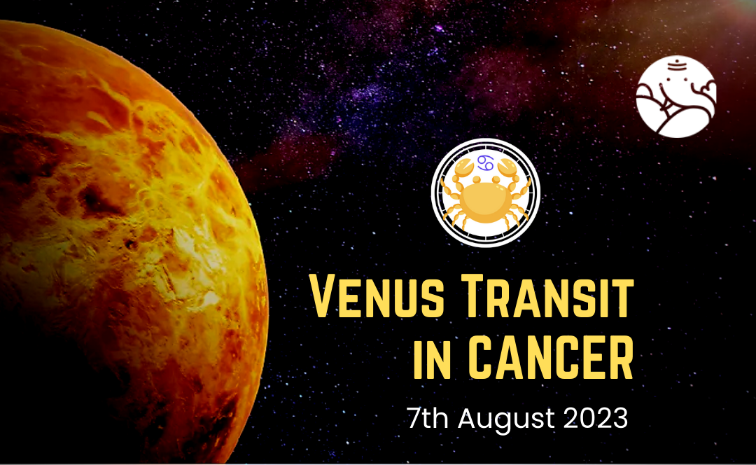 Venus Transit in Cancer - 7th August 2023