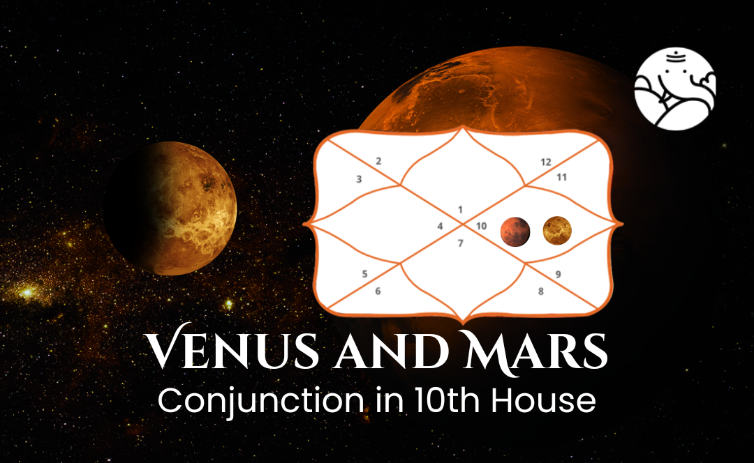 Venus and Mars Conjunction in 10th House