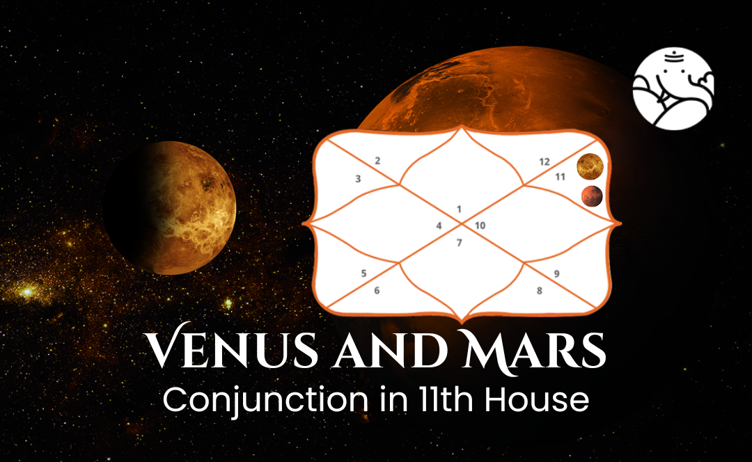 Venus and Mars Conjunction in 11th House - Know its Effects