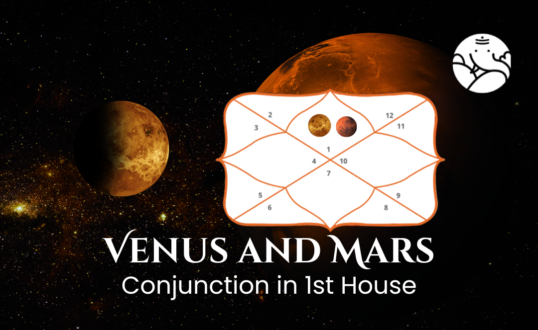 Venus and Mars Conjunction in 1st House