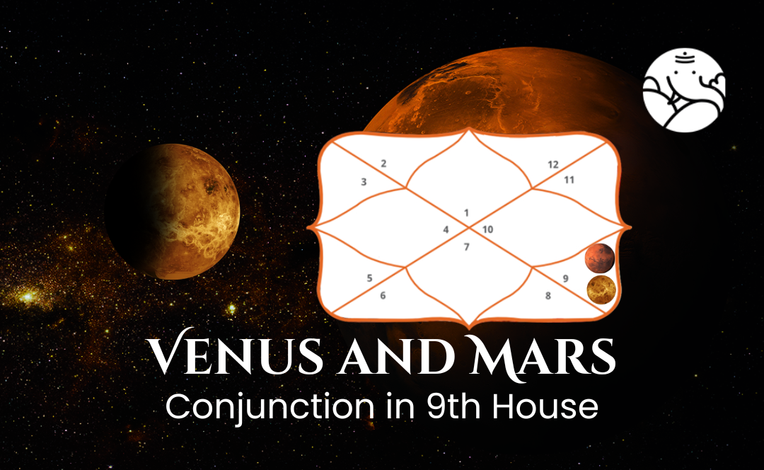 Venus and Mars Conjunction in 9th House