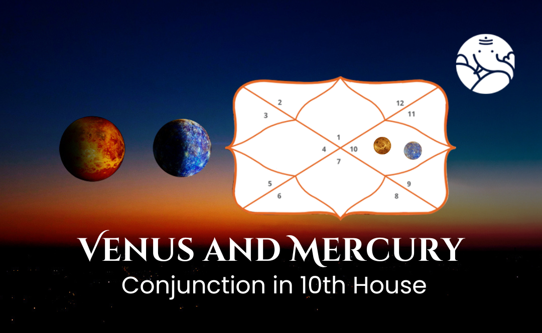 Venus and Mercury Conjunction in 10th House - Know its Effects