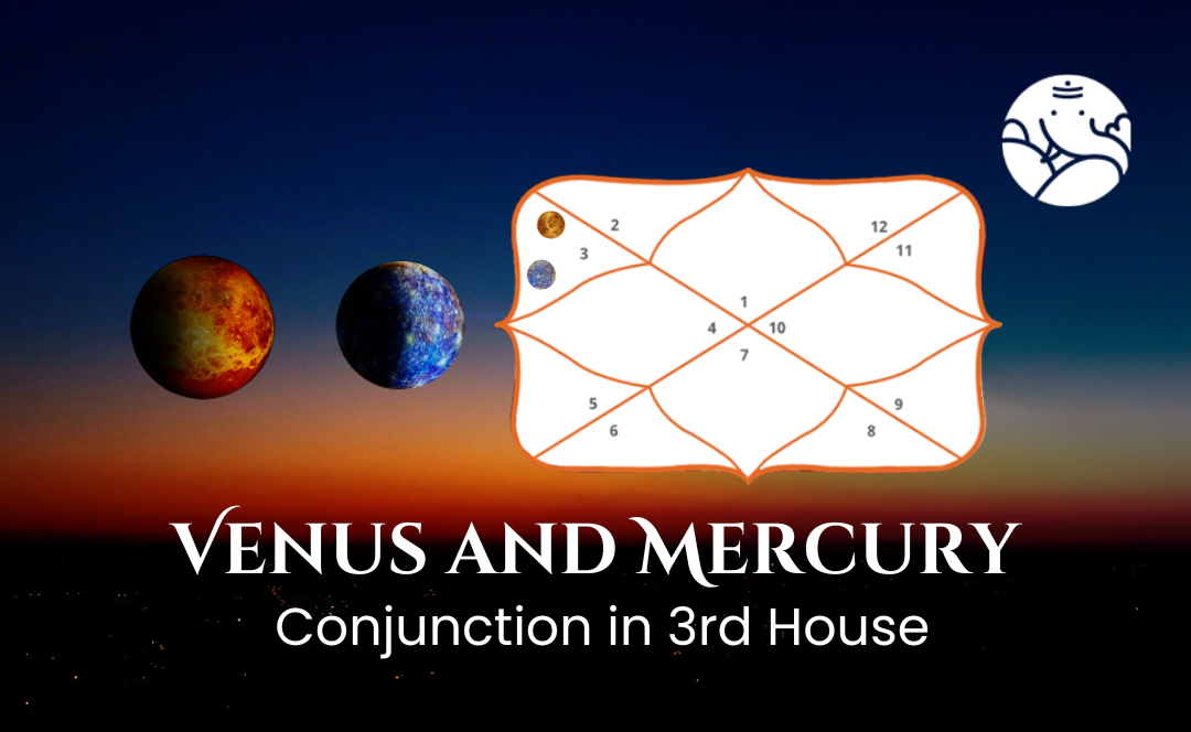 Venus and Mercury Conjunction in 3rd House - Know its Effects