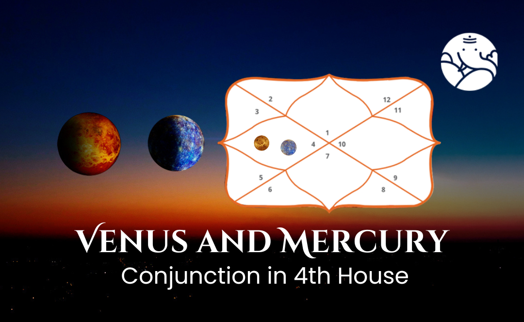 Venus and Mercury Conjunction in 4th House - Know its Effects